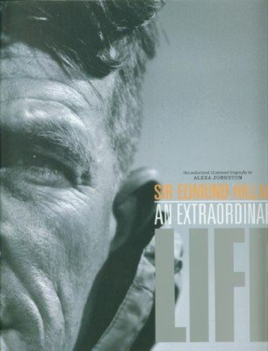 Sir Edmund Hillary: An Extraordinary Life